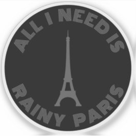 All I Need Is Rainy Paris - v2 grey シール
