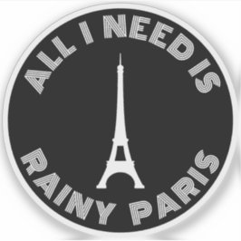 All I Need Is Rainy Paris - v2 white シール