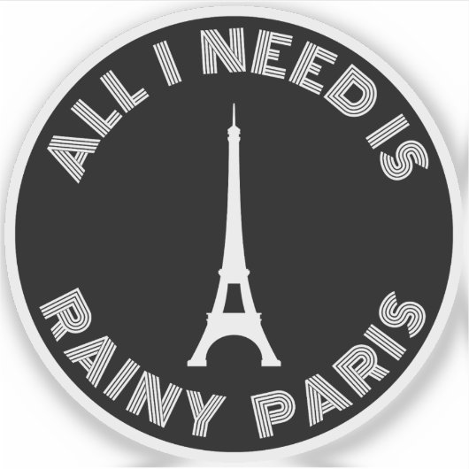 All I Need Is Rainy Paris - v2 white シール (正面)