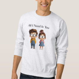 All I need Is You | かわいいキャラクターの男女 スウェットシャツ