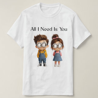All I need Is You | かわいいキャラクターの男女 Tシャツ