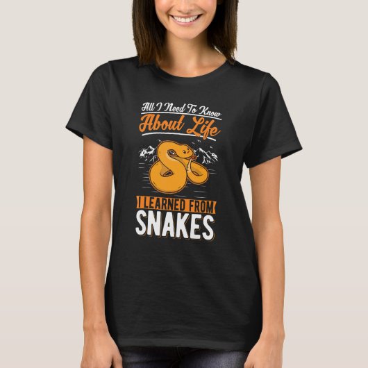 All I Need To Know About Life I Learned From Snake Tシャツ (正面)