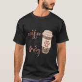 All I Needs Is Coffee And My Dog  Coffee Tシャツ (正面)