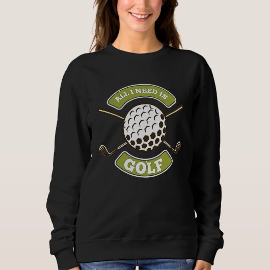 All I Needs Is Golf Caddie スウェットシャツ (正面)