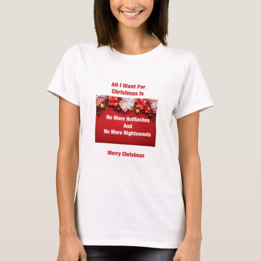 All I Want for Christmas  Funny Menopause T-Shirt Tシャツ (正面)