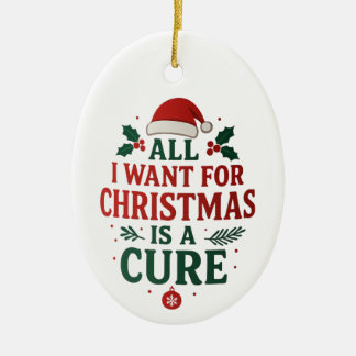 All I Want for Christmas Is A Cure セラミックオーナメント