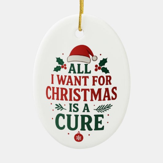 All I Want for Christmas Is A Cure セラミックオーナメント (正面)