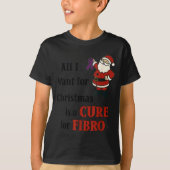 All I Want For Christmas Is A For Fibro  Tシャツ (正面)