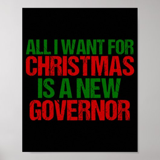 All I Want For Christmas Is A New Governor Funny T ポスター (正面)