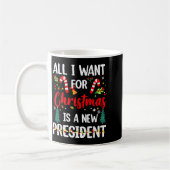 All I Want For Christmas Is A New President コーヒーマグカップ (左)