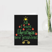 All I Want For Christmas Is A New President Funny  カード (正面)