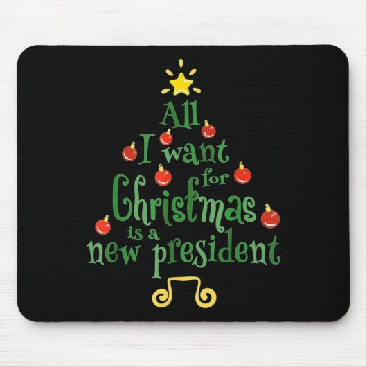 All I Want For Christmas Is A New President Funny  マウスパッド (正面)