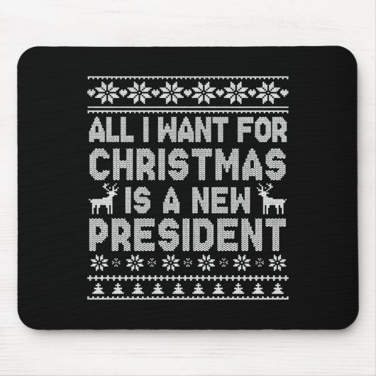 All I Want For Christmas Is A New President Ugly L マウスパッド (正面)