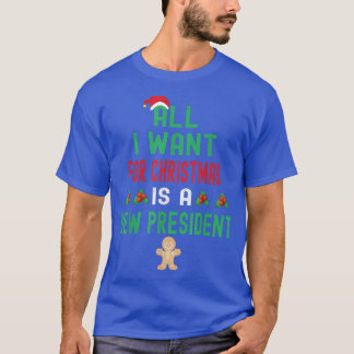 All I Want For Christmas Is A New President Xmas T Tシャツ