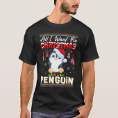 All I Want For Christmas Is A Penguin Ugly Sweater Tシャツ (正面)