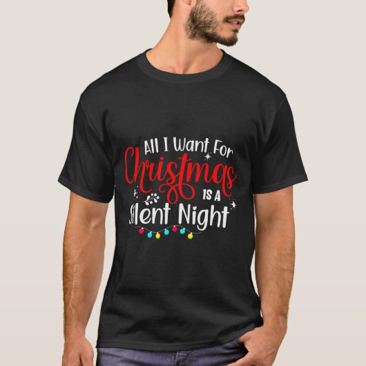 All I Want For Christmas Is A Silent Night Ugly Sw Tシャツ (正面)
