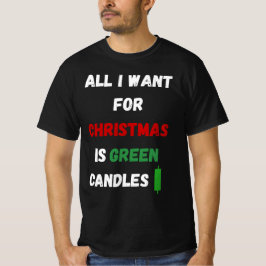All I Want for Christmas Is Green Candles Tシャツ