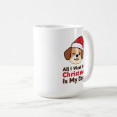 All I Want for Christmas Is My Dog Art コーヒーマグカップ (正面右)