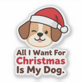 All I Want for Christmas Is My Dog Art シール