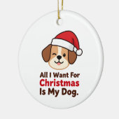 All I Want for Christmas Is My Dog Art セラミックオーナメント (左)