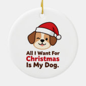 All I Want for Christmas Is My Dog Art セラミックオーナメント (裏面)