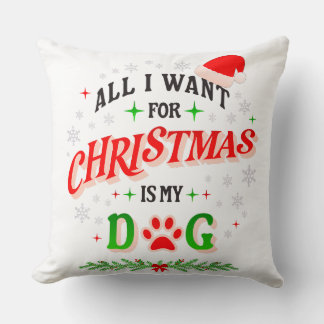 All I Want for Christmas Is My Dog • Cute Holiday クッション
