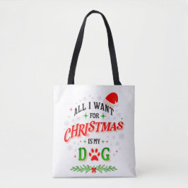 All I Want for Christmas Is My Dog • Cute Holiday  トートバッグ