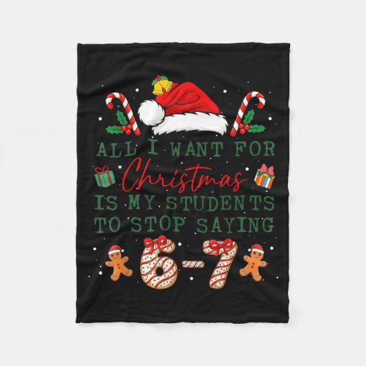 All I Want For Christmas Is My Students To Stop Sa フリースブランケット (正面)