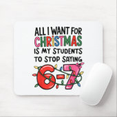 All I Want For Christmas Is My Students To Stop Sa マウスパッド (マウス)