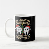 All I Want For Christmas Is My Two Front Teeth Fun コーヒーマグカップ (左)