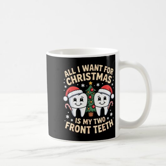 All I Want For Christmas Is My Two Front Teeth Fun コーヒーマグカップ (右)