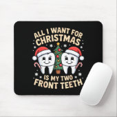 All I Want For Christmas Is My Two Front Teeth Fun マウスパッド (マウス)