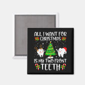 All I Want For Christmas Is My Two Front Teeth Fun マグネット (正面/裏面)