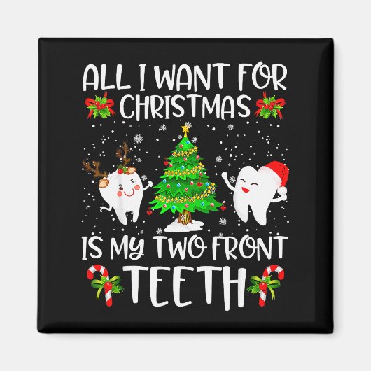 All I Want For Christmas Is My Two Front Teeth Fun マグネット (正面)