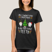 All I want for Christmas is My Two Front Teeth Tシャツ (正面)