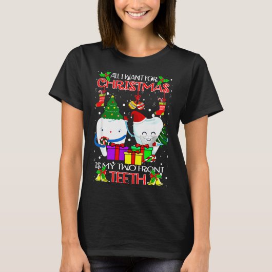 All I Want For Christmas Is My Two Front Teeth Xam Tシャツ (正面)