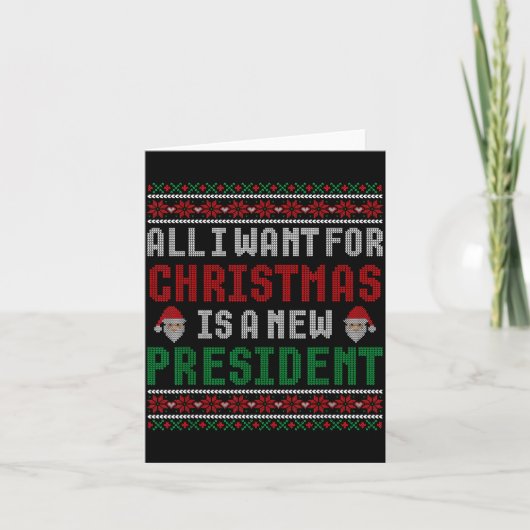 All I Want For Christmas Is New President Ugly Chr カード (正面)
