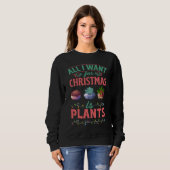 All I Want For Christmas Is Plants Gardener スウェットシャツ (正面フル)