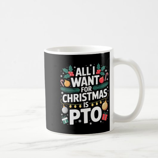 All I Want For Christmas Is Pto Funny Christmas  コーヒーマグカップ (右)