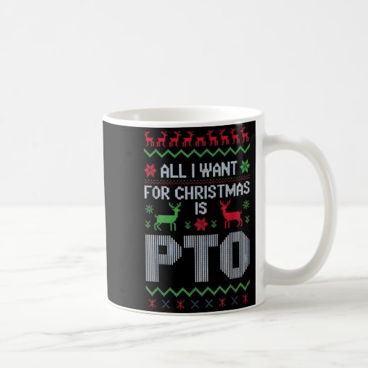 All I Want For Christmas Is Pto Funny Work Office  コーヒーマグカップ (右)