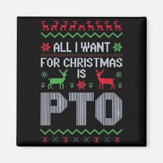 All I Want For Christmas Is Pto Funny Work Office  マグネット (正面)