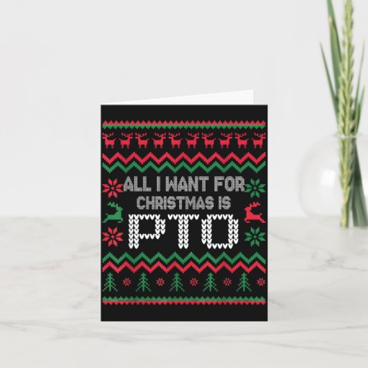 All I Want For Christmas Is Pto Matching Ugly Funn カード (正面)