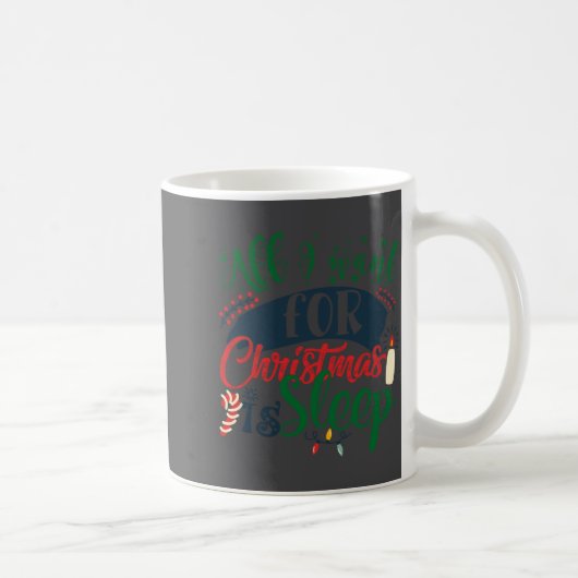All I Want For Christmas Is Sleep Sarcastic Funny  コーヒーマグカップ (右)