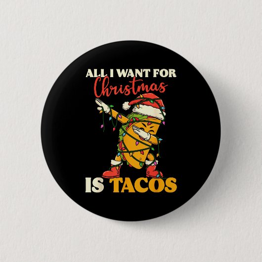 All I Want For Christmas Is Tacos Funny Dabbing Me 缶バッジ (正面)