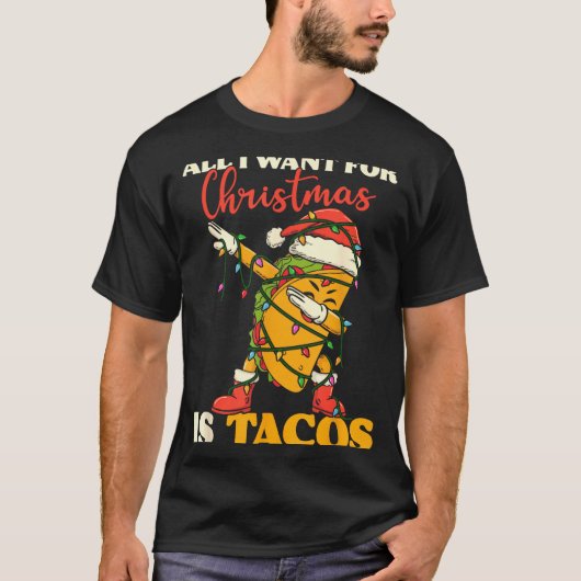 All I Want For Christmas Is Tacos Funny Dabbing Me Tシャツ (正面)
