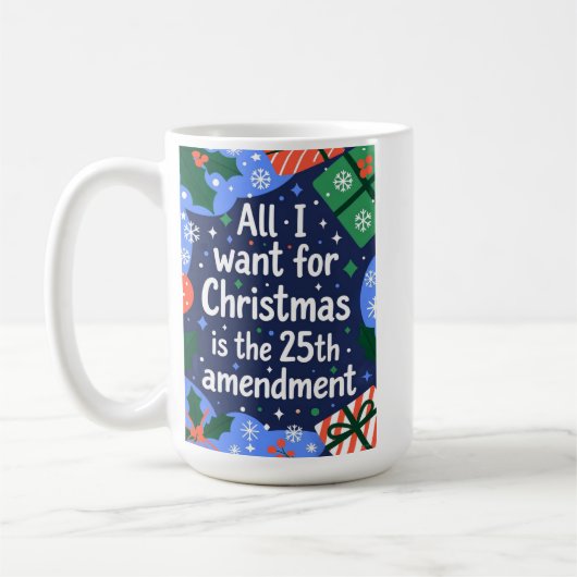All I Want for Christmas is the 25th Amendment コーヒーマグカップ (左)