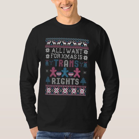 All I Want For Christmas Is Trans Rights LGBT Ugly Tシャツ (正面)