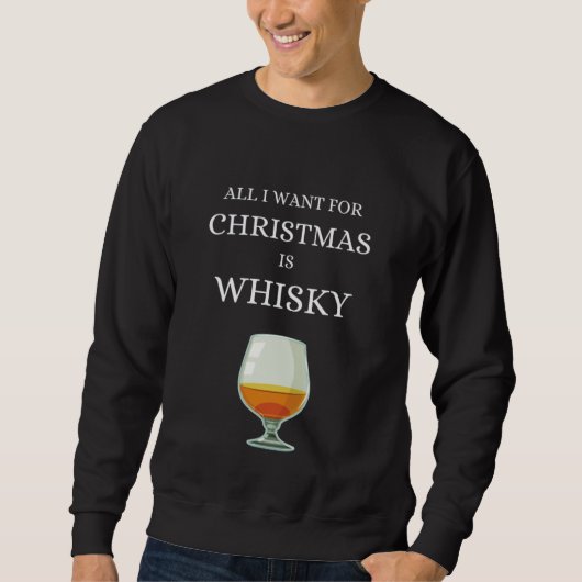 All I want for Christmas is Whisky Single Malt Sco スウェットシャツ (正面)