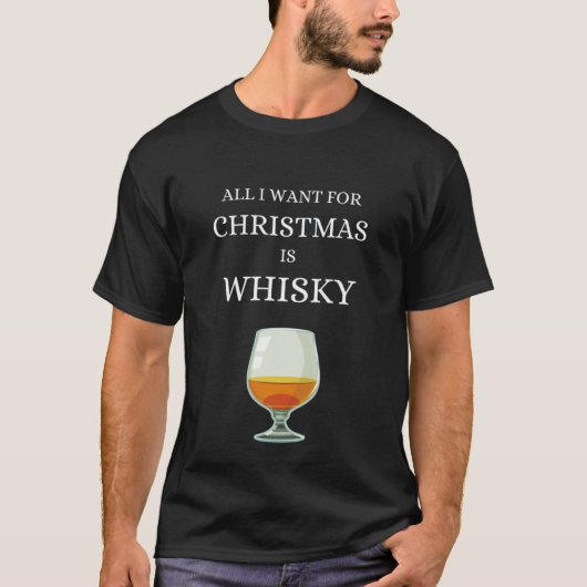 All I want for Christmas is Whisky Single Malt Sco Tシャツ (正面)