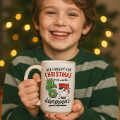 All I Want for Christmas — Make 6•7 Disappear Mug  コーヒーマグカップ